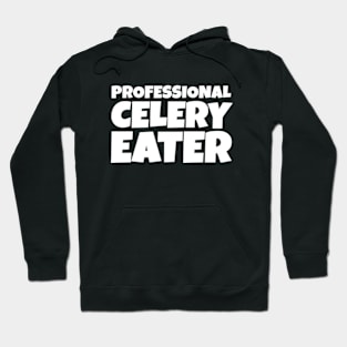 Professional Celery Eater Hoodie